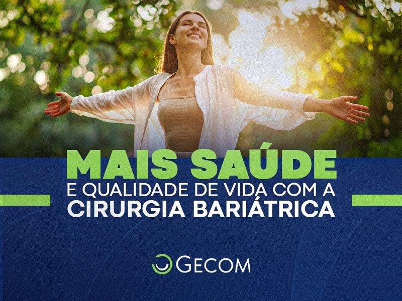 Cirurgia Bariátrica vai muito além de perder peso!